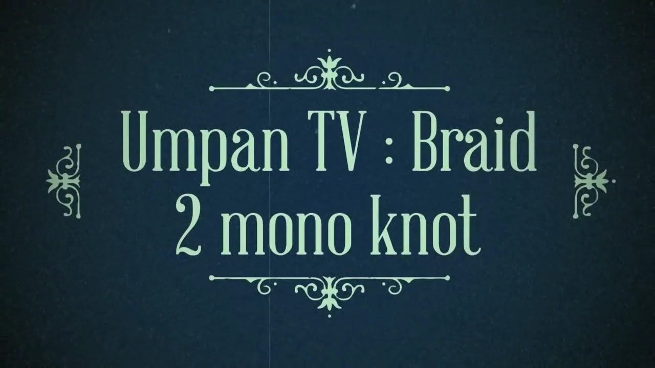 UMPAN TV   Braid To Mono Knot