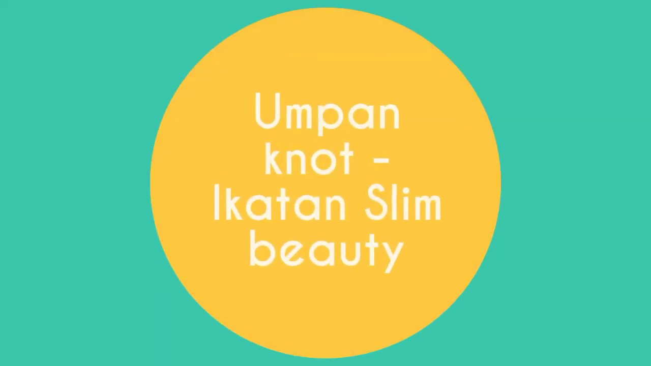 umpan knot - Ikatan Slim Beauty